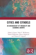 Cities And Citadels di Adam S. Green, Darryl Wilkinson, Toby C. Wilkinson, Nancy Highcock, Thomas Leppard edito da Taylor & Francis Ltd