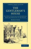 The Gentleman's House di Robert Kerr edito da Cambridge University Press