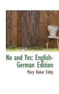 No And Yes di Mary Baker Eddy edito da Bibliolife
