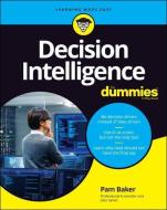 Data Decisioning for Dummies di Pamela Baker edito da FOR DUMMIES