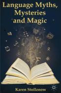 Language Myths, Mysteries and Magic di Karen Stollznow edito da Palgrave Macmillan
