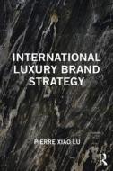 International Luxury Brand Strategy International Luxury Brand Strategy