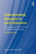 Understanding Research in Early Education di Margaret M. Clark edito da Taylor & Francis Ltd