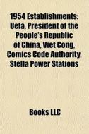 1954 Establishments: Uefa, President Of di Books Llc edito da Books LLC, Wiki Series