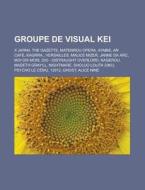 Groupe De Visual Kei: X Japan, The Gazet di Livres Groupe edito da Books LLC, Wiki Series
