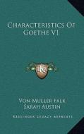 Characteristics of Goethe V1 di Von Muller Falk edito da Kessinger Publishing