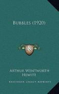 Bubbles (1920) di Arthur Wentworth Hewitt edito da Kessinger Publishing