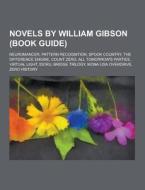 Novels By William Gibson (book Guide) di Source Wikipedia edito da University-press.org