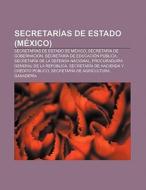 Secretarías de Estado (México) di Fuente Wikipedia edito da Books LLC, Reference Series