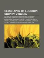 Geography of Loudoun County, Virginia: Populated Places in Loudoun County, Virginia, Protected Areas of Loudoun County, Virginia, Middleburg di Source Wikipedia edito da Books LLC, Wiki Series