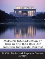 Midweek Intensification Of Rain In The U.s. edito da Bibliogov