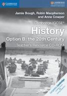 Cambridge Igcse (r) History Option B: The 20th Century Teacher's Resource Cd-rom di Jamie Bough, Robin Macpherson, Anna Cowper edito da Cambridge University Press