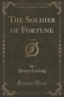 The Soldier Of Fortune, Vol. 2 Of 3 (classic Reprint) di Henry Curling edito da Forgotten Books