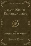 Island Nights Entertainments (classic Reprint) di Robert Louis Stevenson edito da Forgotten Books
