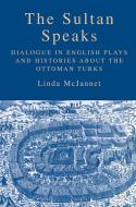 The Sultan Speaks di Linda McJannet edito da Palgrave Macmillan