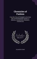 Chronicles Of Fashion di Elizabeth Stone edito da Palala Press
