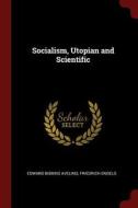 Socialism, Utopian and Scientific di Edward Bibbins Aveling, Friedrich Engels edito da CHIZINE PUBN