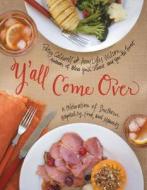Y'all Come Over di Patsy Caldwell, Amy Lyles Wilson edito da Thomas Nelson Publishers