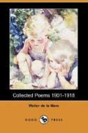 Collected Poems 1901-1918 (Dodo Press) di Walter de La Mare edito da Dodo Press