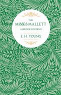 The Misses Mallett di E. H. Young edito da Pomona Press