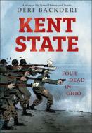 Kent State: Four Dead in Ohio di Derf Backderf edito da ABRAMS COMICARTS