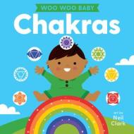 Woo Woo Baby: Chakras di Neil Clark edito da Gibbs M. Smith Inc