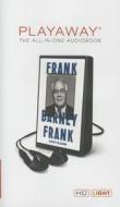 Frank: A Life in Politics from the Great Society to Same-Sex Marriage di Barney Frank edito da MACMILLAN AUDIO