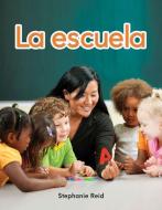 La Escuela (School) (Spanish Version) (La Escuela (School)) di Stephanie Reid edito da SHELL EDUC PUB
