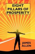 Eight Pillars of Prosperity di James Allen edito da WLC