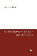 Godard Between Identity and Difference di John E. Drabinski edito da CONTINNUUM 3PL