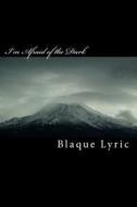 I'm Afraid of the Dark di Blaque Lyric edito da Createspace