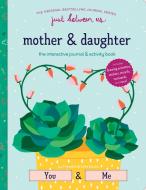 Just Between Us: Mother & Daughter di Meredith Jacobs, Sofie Jacobs edito da Chronicle Books