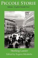 Piccole Storie: Italiano - English Parallel Text di Sterling S. Lanier edito da Createspace