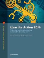 Ideas For Action 2019 di World Bank edito da World Bank Publications