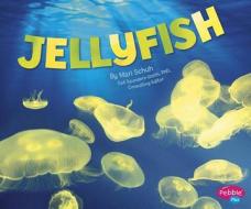 Jellyfish di Mari Schuh edito da Capstone Global Library Ltd