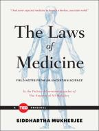 The Laws of Medicine: Field Notes from an Uncertain Science di Siddhartha Mukherjee edito da SIMON & SCHUSTER