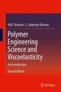 Polymer Engineering Science and Viscoelasticity di Hal F. Brinson, L. Catherine Brinson edito da Springer-Verlag GmbH