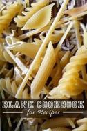 Blank Cookbook for Recipes: Your Cooking Journal and Recipe Keeper for All Your Best Dishes di Blank Books 'n' Journals edito da Createspace