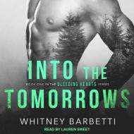 Into the Tomorrows di Whitney Barbetti edito da Tantor Audio
