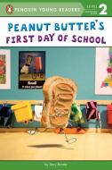Peanut Butter's First Day of School di Terry Border edito da PENGUIN YOUNG READERS LICENSES