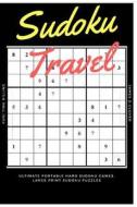 Sudoku for Travel: Ultimate Portable Hard Sudoku Games, Large Print Sudoku Puzzles di James D. Glover edito da Createspace Independent Publishing Platform
