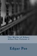 The Works of Edgar Allan Poe Volume 4 di Edgar Allan Poe edito da Createspace Independent Publishing Platform