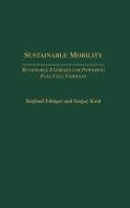 Sustainable Mobility di Raphael Edinger, Sanjay Kaul edito da Praeger