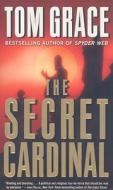 The Secret Cardinal di Tom Grace edito da Carousel Press,us