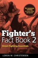 Fighter's Fact Book 2: Street Fighting Essentials di Loren W. Christensen edito da YMAA PUBN CTR