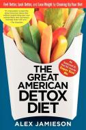 The Great American Detox Diet di Alex Jamieson edito da Rodale Press
