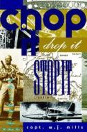 Chop It Drop It and Stop It di W. J. Mills edito da Xlibris Corporation
