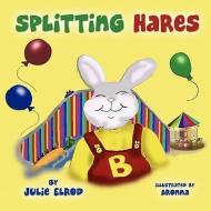 Splitting Hares di Julie Elrod edito da ELOQUENT BOOKS