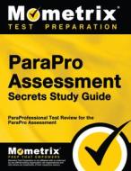 Parapro Assessment Secrets Study Guide: Paraprofessional Test Review for the Parapro Assessment edito da MOMETRIX MEDIA LLC