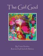 The Girl God di Trista Hendren edito da Self-Published